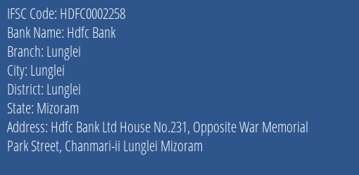 Hdfc Bank Lunglei Branch Lunglei IFSC Code HDFC0002258