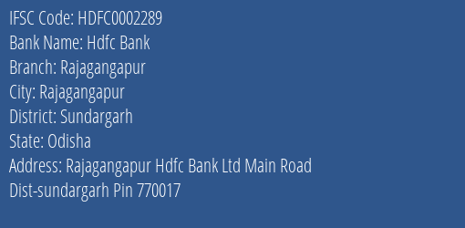 Hdfc Bank Rajagangapur Branch Sundargarh IFSC Code HDFC0002289