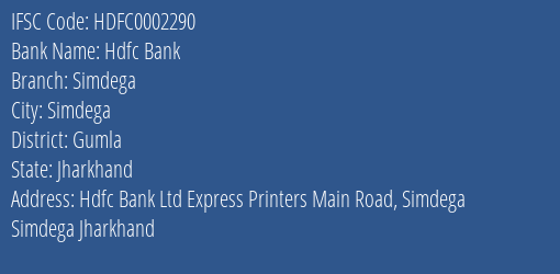 Hdfc Bank Simdega Branch Gumla IFSC Code HDFC0002290
