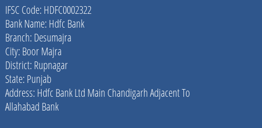 Hdfc Bank Desumajra Branch Rupnagar IFSC Code HDFC0002322