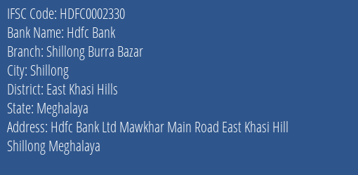 Hdfc Bank Shillong Burra Bazar Branch, Branch Code 002330 & IFSC Code HDFC0002330