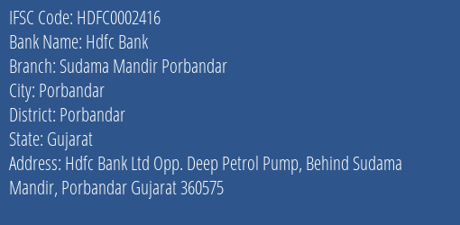 Hdfc Bank Sudama Mandir Porbandar Branch, Branch Code 002416 & IFSC Code HDFC0002416