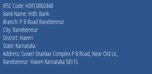 Hdfc Bank P B Road Ranebennur Branch Haveri IFSC Code HDFC0002448