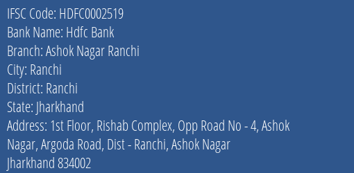 Hdfc Bank Ashok Nagar Ranchi Branch Ranchi IFSC Code HDFC0002519