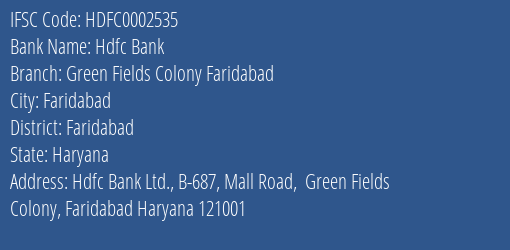 Hdfc Bank Green Fields Colony Faridabad Branch Faridabad IFSC Code HDFC0002535