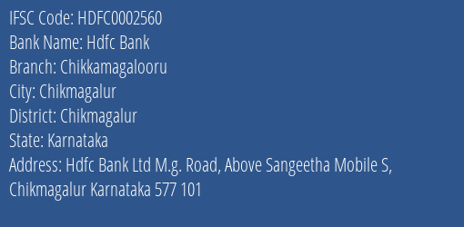 Hdfc Bank Chikkamagalooru Branch Chikmagalur IFSC Code HDFC0002560