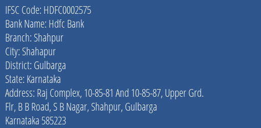Hdfc Bank Shahpur Branch Gulbarga IFSC Code HDFC0002575