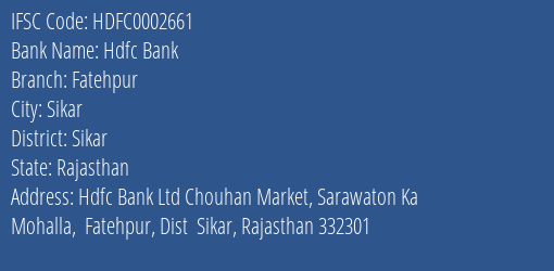 Hdfc Bank Fatehpur Branch Sikar IFSC Code HDFC0002661