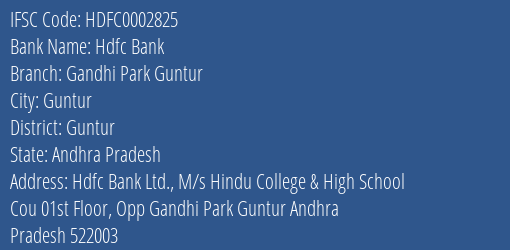Hdfc Bank Gandhi Park Guntur Branch Guntur IFSC Code HDFC0002825