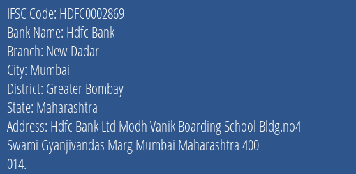 Hdfc Bank New Dadar Branch Greater Bombay IFSC Code HDFC0002869
