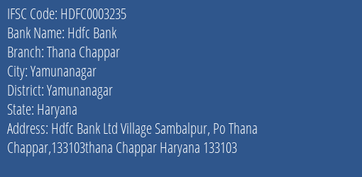 Hdfc Bank Thana Chappar Branch Yamunanagar IFSC Code HDFC0003235