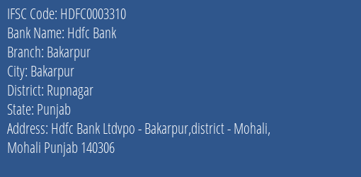 Hdfc Bank Bakarpur Branch Rupnagar IFSC Code HDFC0003310