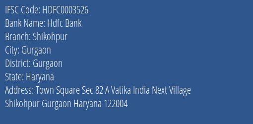 Hdfc Bank Shikohpur Branch Gurgaon IFSC Code HDFC0003526