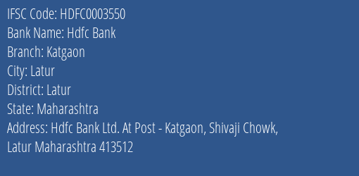 Hdfc Bank Katgaon Branch Latur IFSC Code HDFC0003550