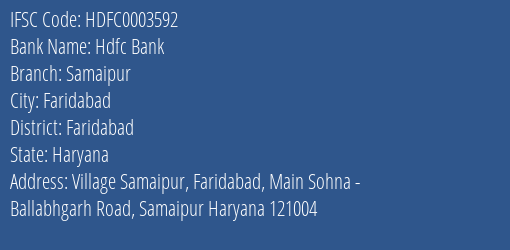 Hdfc Bank Samaipur Branch Faridabad IFSC Code HDFC0003592