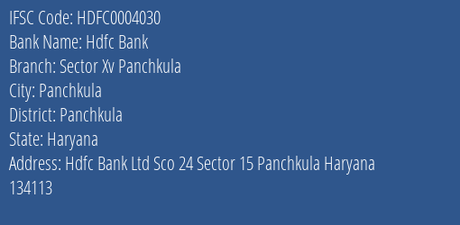 Hdfc Bank Sector Xv Panchkula Branch Panchkula IFSC Code HDFC0004030