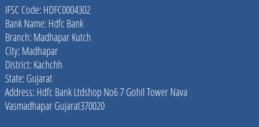 Hdfc Bank Madhapar Kutch Branch Kachchh IFSC Code HDFC0004302