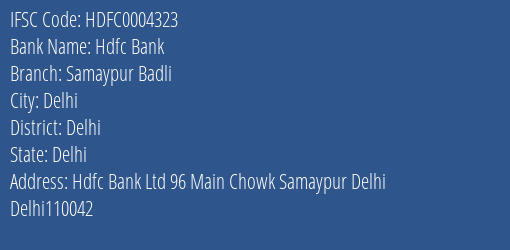 Hdfc Bank Samaypur Badli Branch Delhi IFSC Code HDFC0004323