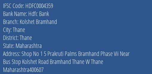 Hdfc Bank Kolshet Bramhand Branch, Branch Code 004359 & IFSC Code Hdfc0004359