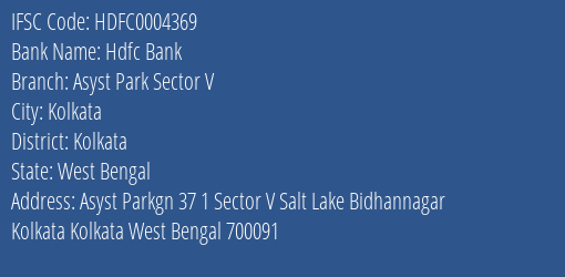 Hdfc Bank Asyst Park Sector V Branch Kolkata IFSC Code HDFC0004369