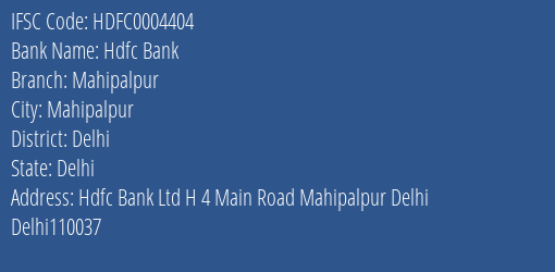 Hdfc Bank Mahipalpur Branch, Branch Code 004404 & IFSC Code Hdfc0004404