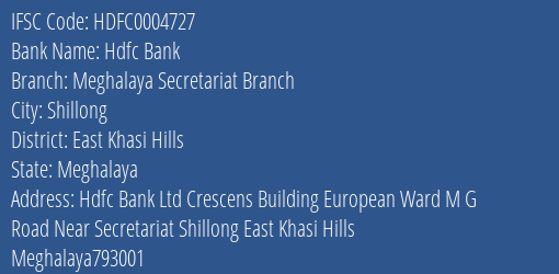 Hdfc Bank Meghalaya Secretariat Branch Branch East Khasi Hills IFSC Code HDFC0004727