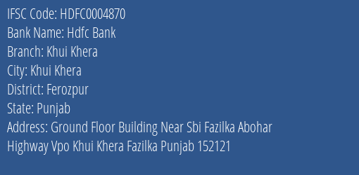 Hdfc Bank Khui Khera Branch Ferozpur IFSC Code HDFC0004870