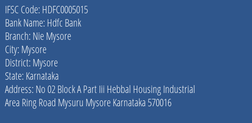 Hdfc Bank Nie Mysore Branch Mysore IFSC Code HDFC0005015