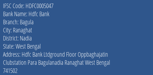 Hdfc Bank Bagula Branch Nadia IFSC Code HDFC0005047