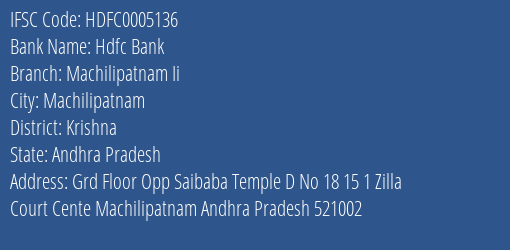 Hdfc Bank Machilipatnam Ii Branch Krishna IFSC Code HDFC0005136