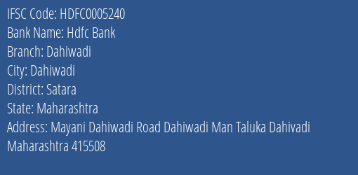 Hdfc Bank Dahiwadi Branch, Branch Code 005240 & IFSC Code Hdfc0005240