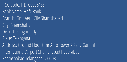 Hdfc Bank Gmr Aero City Shamshabad Branch Rangareddy IFSC Code HDFC0005438