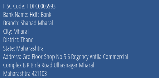 Hdfc Bank Shahad Mharal Branch Thane IFSC Code HDFC0005993