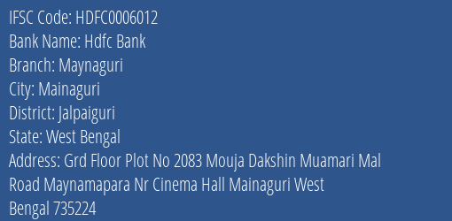 Hdfc Bank Maynaguri Branch Jalpaiguri IFSC Code HDFC0006012