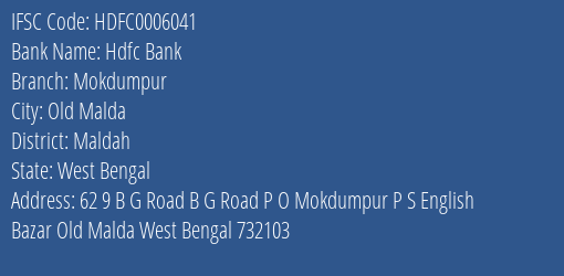 Hdfc Bank Mokdumpur Branch Maldah IFSC Code HDFC0006041