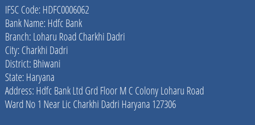 Hdfc Bank Loharu Road Charkhi Dadri Branch Bhiwani IFSC Code HDFC0006062