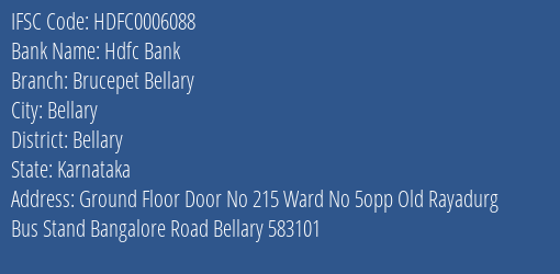 Hdfc Bank Brucepet Bellary Branch Bellary IFSC Code HDFC0006088