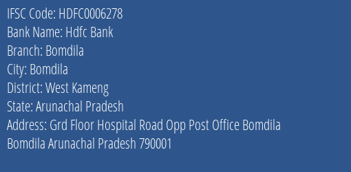 Hdfc Bank Bomdila Branch, Branch Code 006278 & IFSC Code HDFC0006278