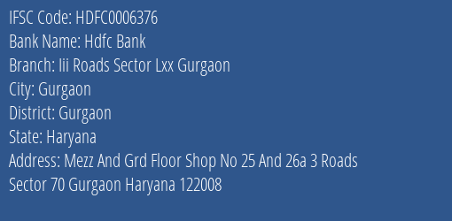 Hdfc Bank Iii Roads Sector Lxx Gurgaon Branch Gurgaon IFSC Code HDFC0006376