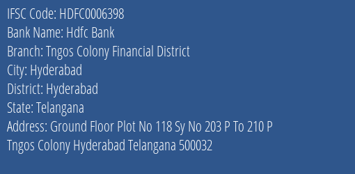 Hdfc Bank Tngos Colony Financial District Branch, Branch Code 006398 & IFSC Code Hdfc0006398