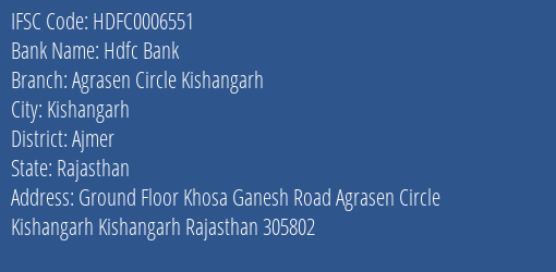 Hdfc Bank Agrasen Circle Kishangarh Branch Ajmer IFSC Code HDFC0006551