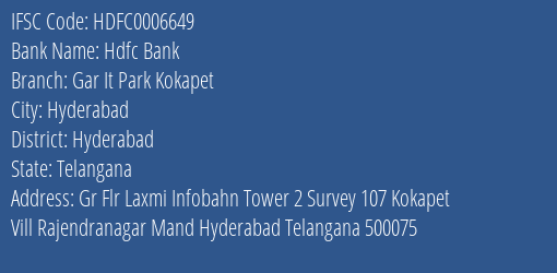 Hdfc Bank Gar It Park Kokapet Branch Hyderabad IFSC Code HDFC0006649