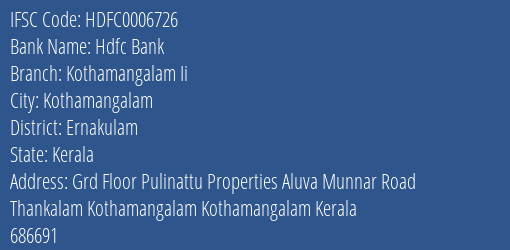 Hdfc Bank Kothamangalam Ii Branch Ernakulam IFSC Code HDFC0006726