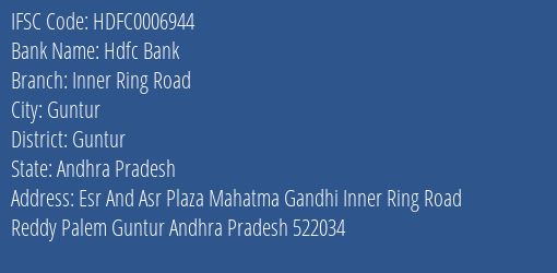 Hdfc Bank Inner Ring Road Branch Guntur IFSC Code HDFC0006944