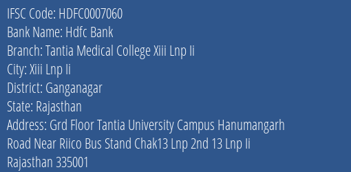 Hdfc Bank Tantia Medical College Xiii Lnp Ii Branch Ganganagar IFSC Code HDFC0007060