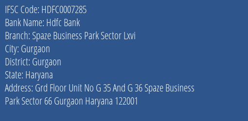 Hdfc Bank Spaze Business Park Sector Lxvi Branch Gurgaon IFSC Code HDFC0007285