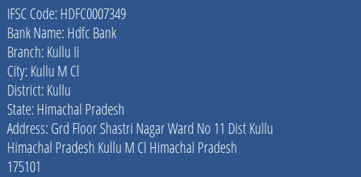 Hdfc Bank Kullu Ii Branch, Branch Code 007349 & IFSC Code HDFC0007349