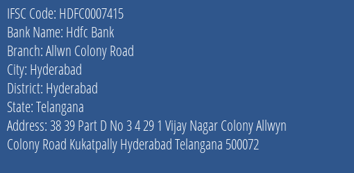 Hdfc Bank Allwn Colony Road Branch Hyderabad IFSC Code HDFC0007415