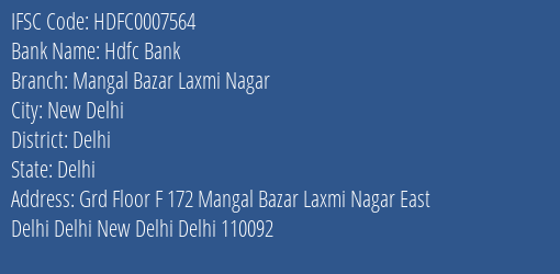 Hdfc Bank Mangal Bazar Laxmi Nagar Branch Delhi IFSC Code HDFC0007564