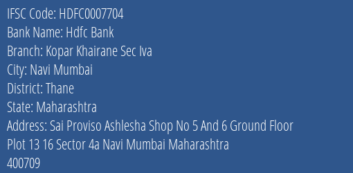 Hdfc Bank Kopar Khairane Sec Iva Branch Thane IFSC Code HDFC0007704